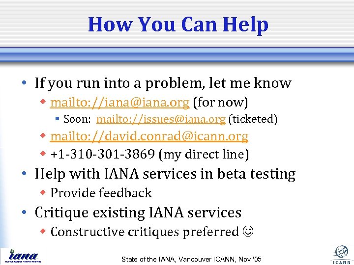 How You Can Help • If you run into a problem, let me know