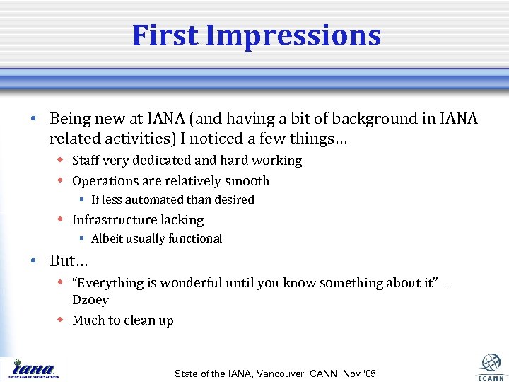 First Impressions • Being new at IANA (and having a bit of background in