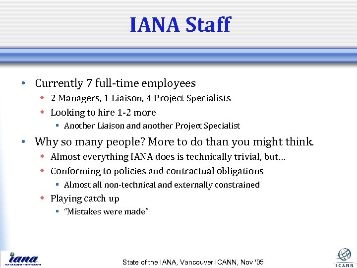 IANA Staff • Currently 7 full-time employees w 2 Managers, 1 Liaison, 4 Project