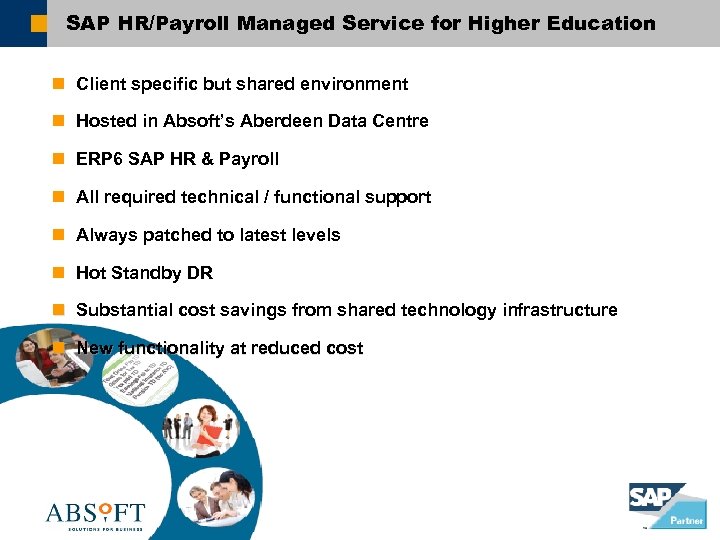 SAP HR/Payroll Managed Service for Higher Education n Client specific but shared environment n