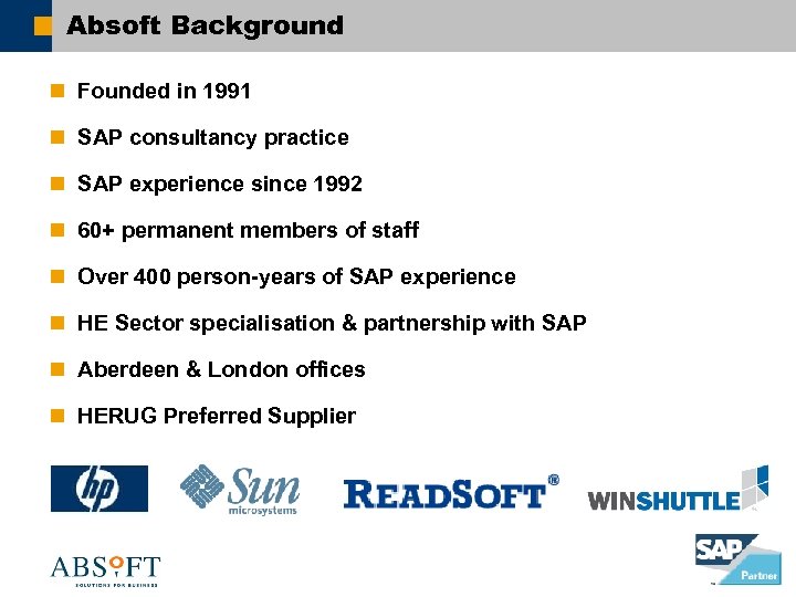 Absoft Background n Founded in 1991 n SAP consultancy practice n SAP experience since