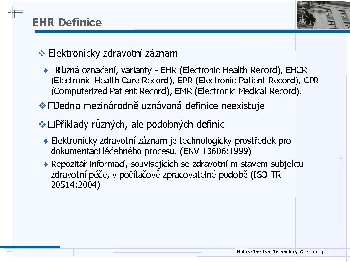 EHR Definice v Elektronicky zdravotní záznam ¨ Různá označení, varianty - EHR (Electronic Health