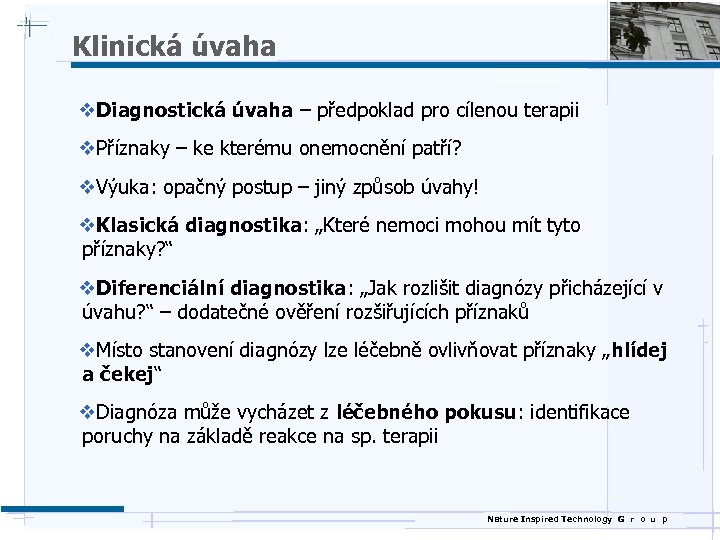 Klinická úvaha v. Diagnostická úvaha – předpoklad pro cílenou terapii v. Příznaky – ke