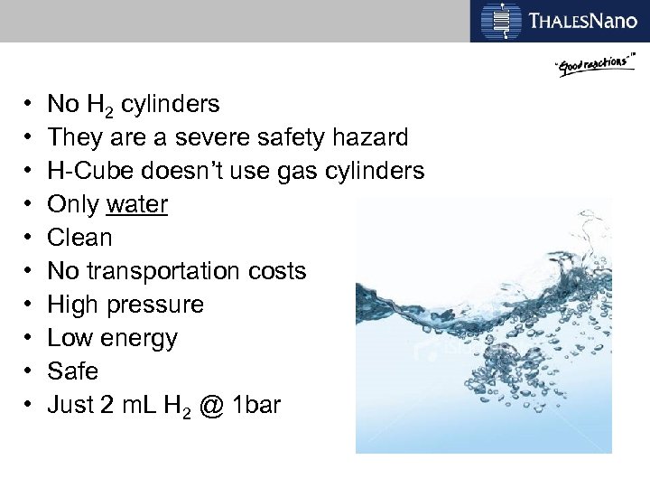  • • • No H 2 cylinders They are a severe safety hazard