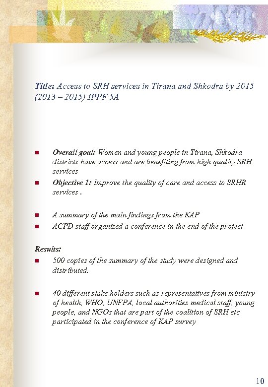 Title: Access to SRH services in Tirana and Shkodra by 2015 (2013 – 2015)