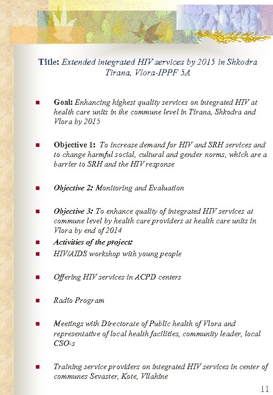Title: Extended integrated HIV services by 2015 in Shkodra Tirana, Vlora-IPPF 5 A n