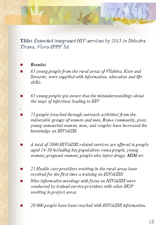Title: Extended integrated HIV services by 2015 in Shkodra Tirana, Vlora-IPPF 5 A n