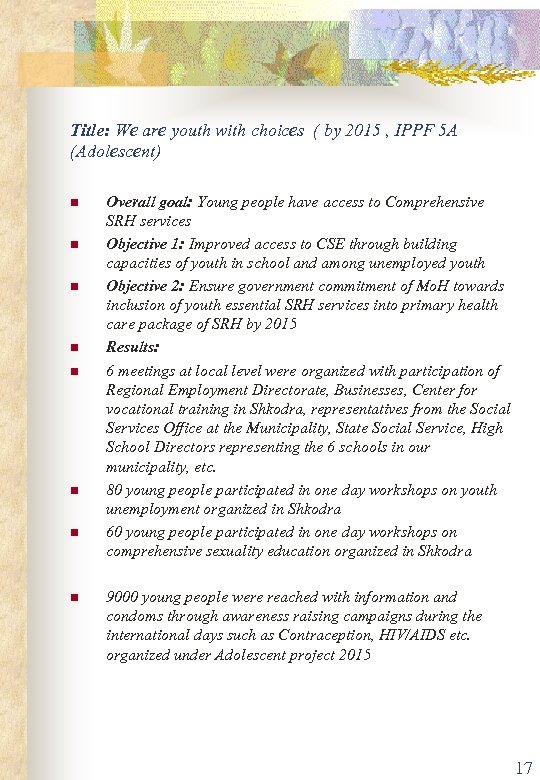 Title: We are youth with choices ( by 2015 , IPPF 5 A (Adolescent)
