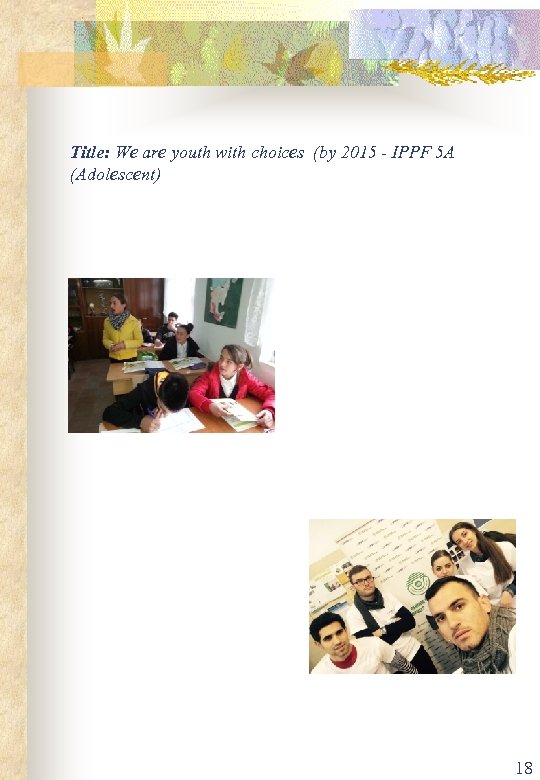 Title: We are youth with choices (by 2015 - IPPF 5 A (Adolescent) 18