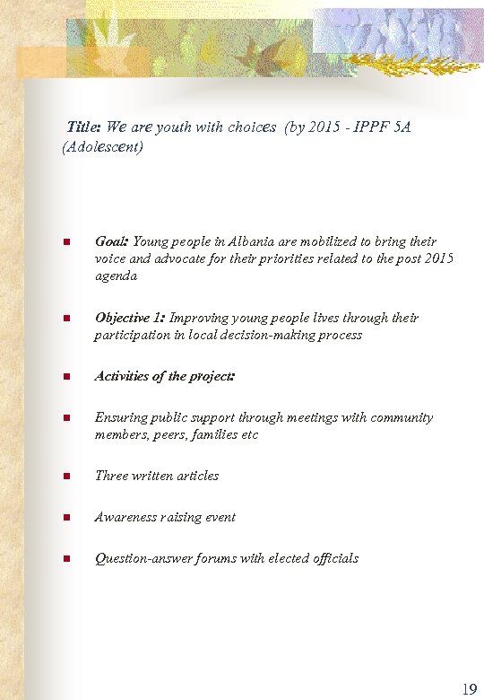  Title: We are youth with choices (by 2015 - IPPF 5 A (Adolescent)