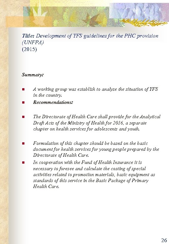 Title: Development of YFS guidelines for the PHC provision (UNFPA) (2015) Summary: n n