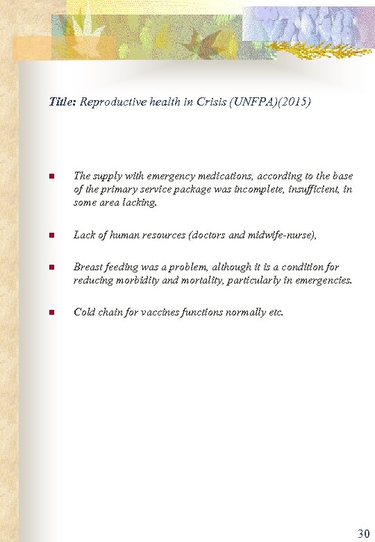 Title: Reproductive health in Crisis (UNFPA)(2015) n The supply with emergency medications, according to