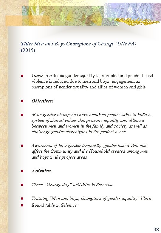 Title: Men and Boys Champions of Change (UNFPA) (2015) n Goal: In Albania gender
