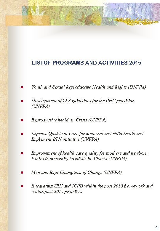 LISTOF PROGRAMS AND ACTIVITIES 2015 n Youth and Sexual Reproductive Health and Rights (UNFPA)