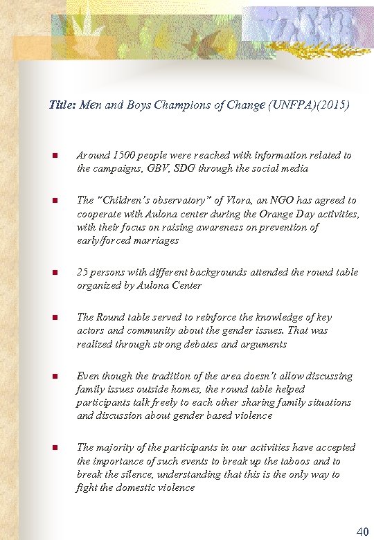 Title: Men and Boys Champions of Change (UNFPA)(2015) n Around 1500 people were reached