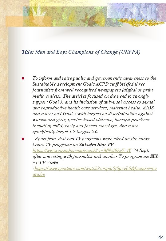 Title: Men and Boys Champions of Change (UNFPA) n n To inform and raise