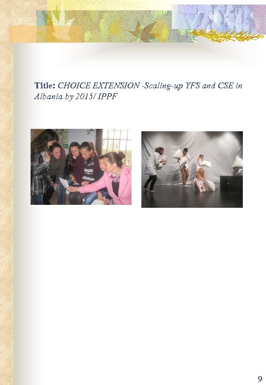Title: CHOICE EXTENSION -Scaling-up YFS and CSE in Albania by 2015/ IPPF 9 