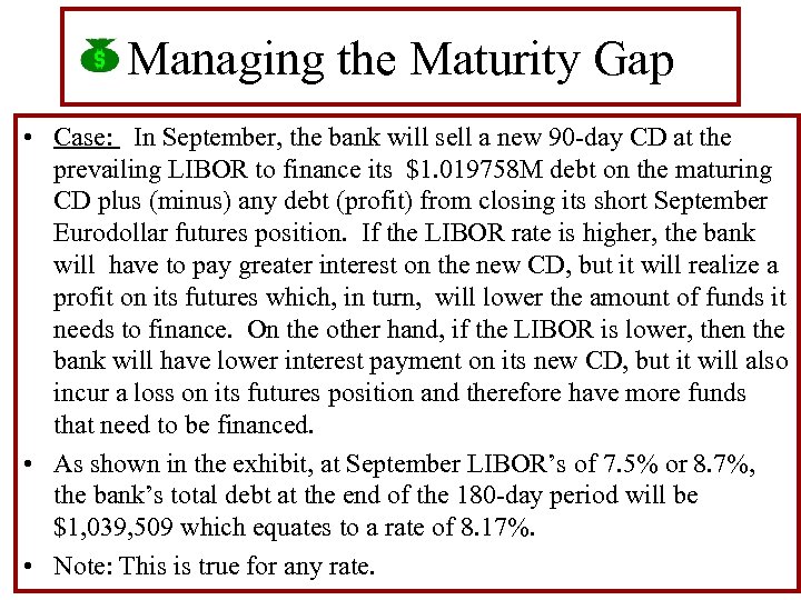 Managing the Maturity Gap • Case: In September, the bank will sell a new