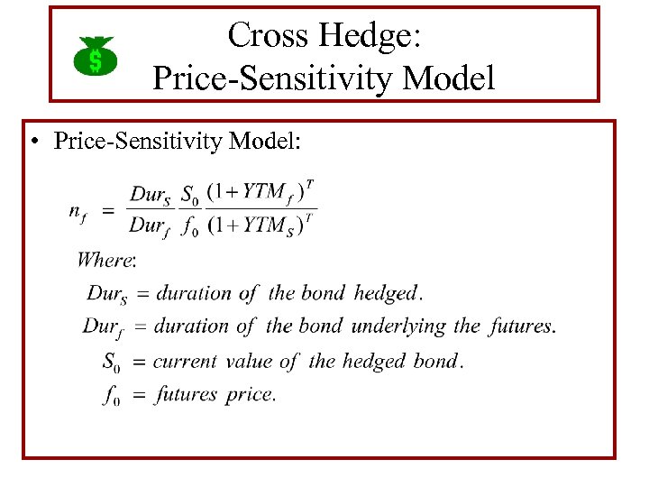 Cross Hedge: Price-Sensitivity Model • Price-Sensitivity Model: 