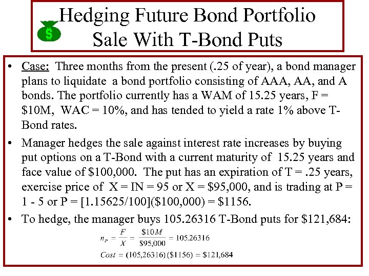 Hedging Future Bond Portfolio Sale With T-Bond Puts • Case: Three months from the