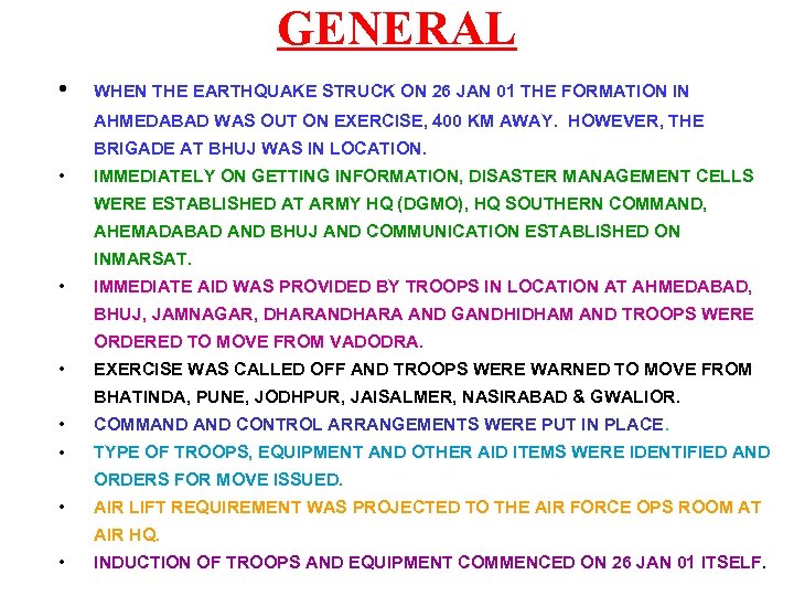 GENERAL • WHEN THE EARTHQUAKE STRUCK ON 26 JAN 01 THE FORMATION IN AHMEDABAD