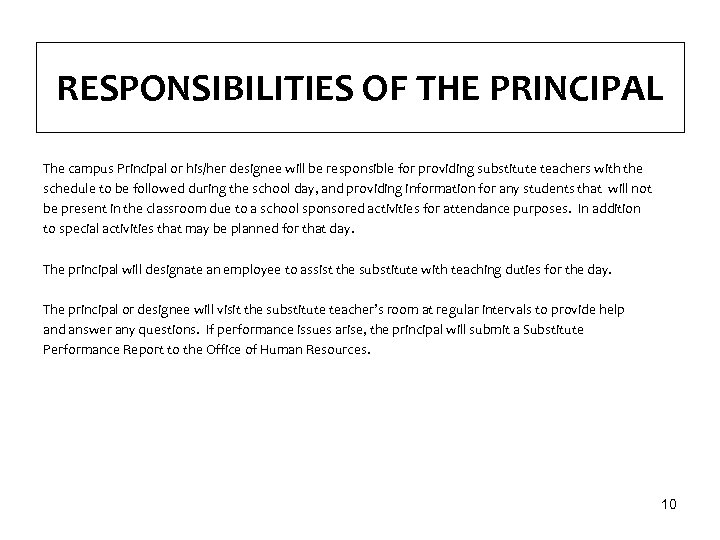 RESPONSIBILITIES OF THE PRINCIPAL The campus Principal or his/her designee will be responsible for