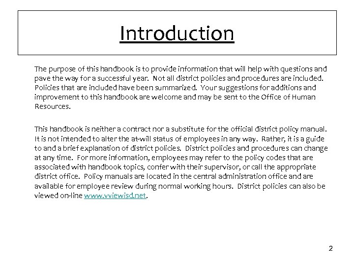 Introduction The purpose of this handbook is to provide information that will help with