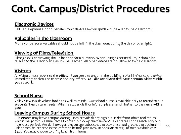 Cont. Campus/District Procedures Electronic Devices Cellular telephones nor other electronic devices such as ipods