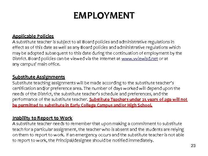 EMPLOYMENT Applicable Policies A substitute teacher is subject to all Board policies and administrative