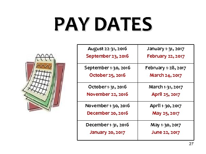 PAY DATES August 22 -31, 2016 September 23, 2016 January 1 -31, 2017 February