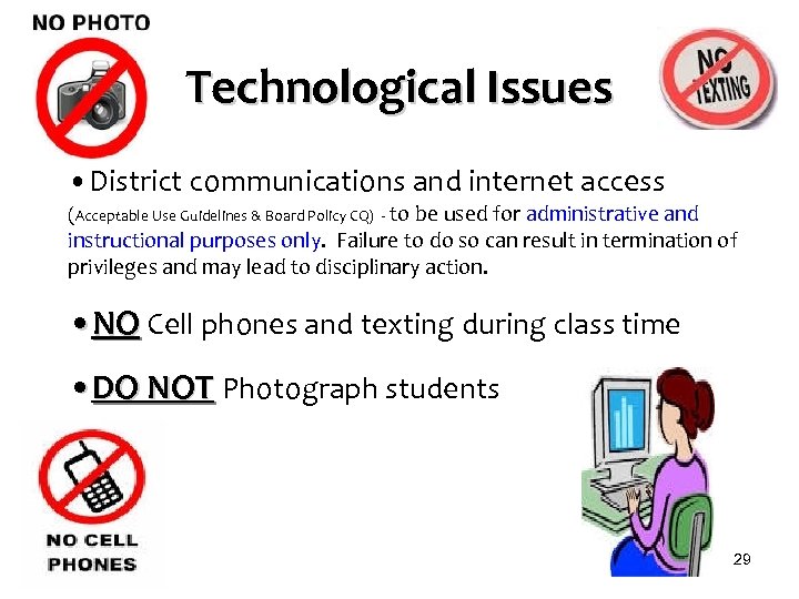 Technological Issues • District communications and internet access (Acceptable Use Guidelines & Board Policy
