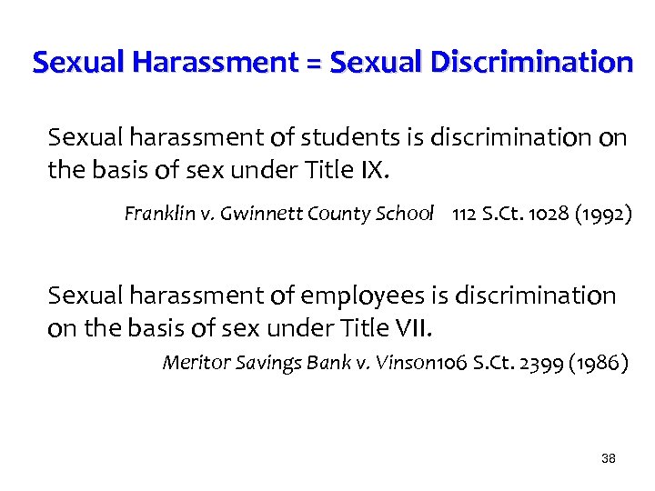 Sexual Harassment = Sexual Discrimination Sexual harassment of students is discrimination on the basis