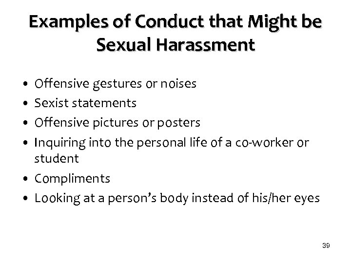 Examples of Conduct that Might be Sexual Harassment • Offensive gestures or noises •