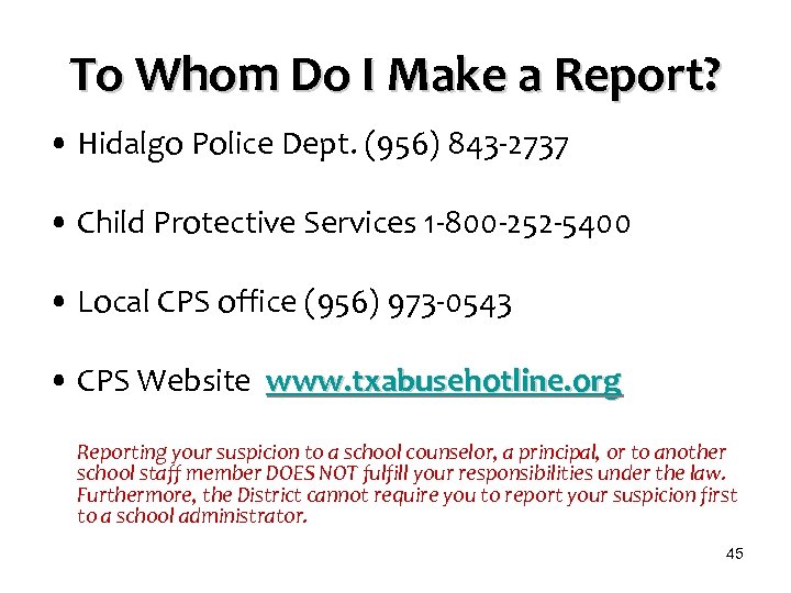 To Whom Do I Make a Report? • Hidalgo Police Dept. (956) 843 -2737