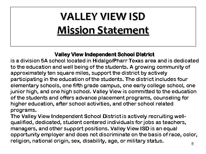 VALLEY VIEW ISD Mission Statement Valley View Independent School District is a division 5