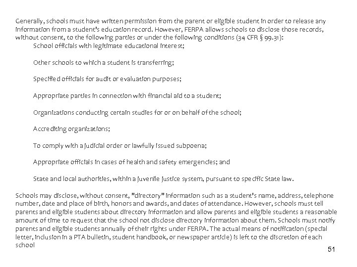 Generally, schools must have written permission from the parent or eligible student in order