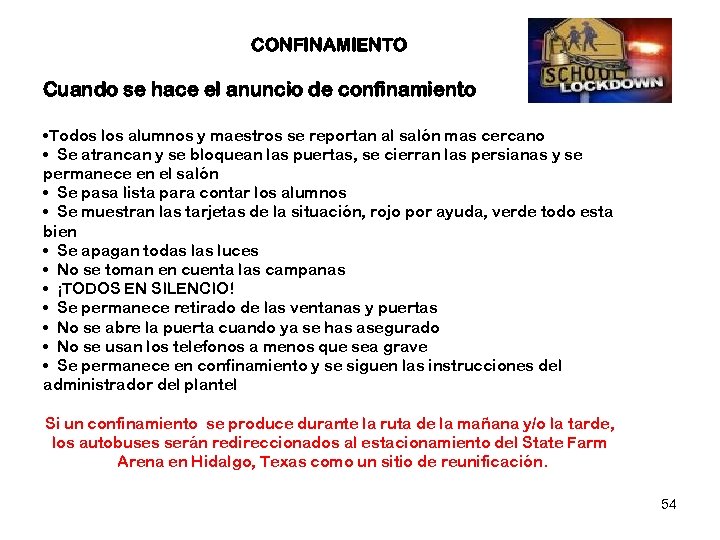 CONFINAMIENTO Cuando se hace el anuncio de confinamiento • Todos los alumnos y maestros