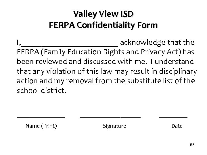 Valley View ISD FERPA Confidentiality Form I, ____________ acknowledge that the FERPA (Family Education