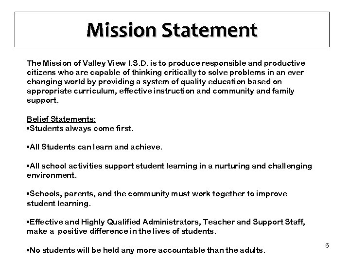 Mission Statement The Mission of Valley View I. S. D. is to produce responsible