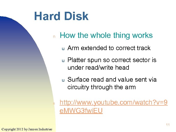 Hard Disk n How the whole thing works u u Platter spun so correct