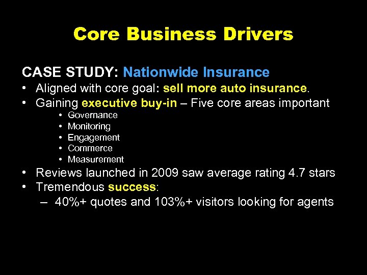 Core Business Drivers CASE STUDY: Nationwide Insurance • Aligned with core goal: sell more