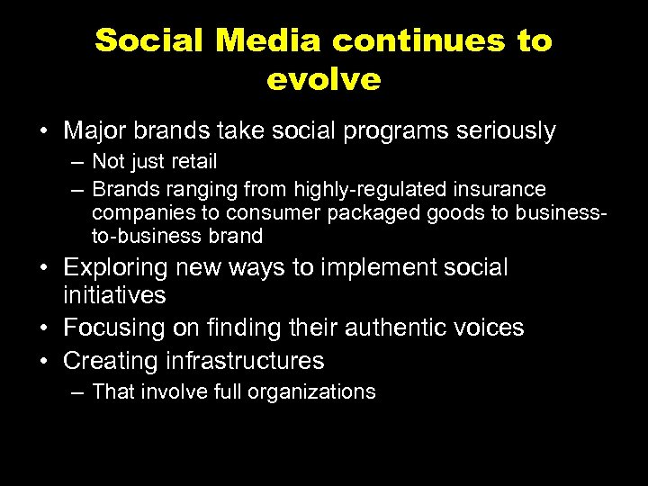 Social Media continues to evolve • Major brands take social programs seriously – Not
