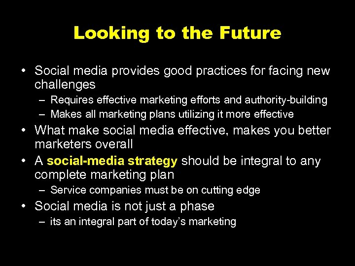 Looking to the Future • Social media provides good practices for facing new challenges