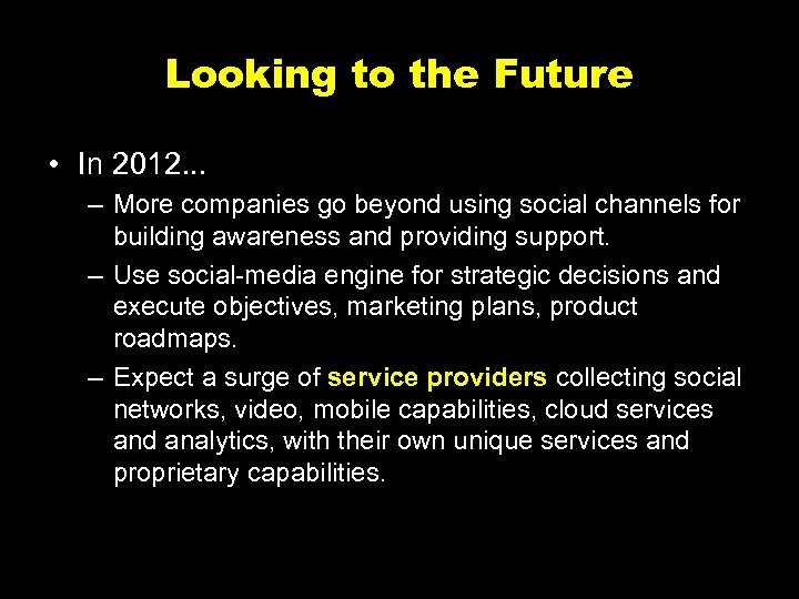 Looking to the Future • In 2012. . . – More companies go beyond