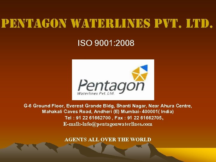 pentagon Waterlines pvt. ltd. ISO 9001: 2008 G-6 Ground Floor, Everest Grande Bldg, Shanti