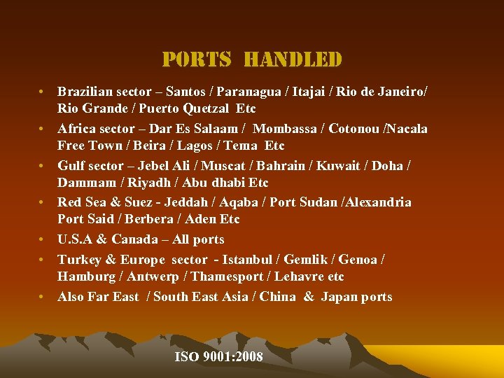 ports handled • Brazilian sector – Santos / Paranagua / Itajai / Rio de