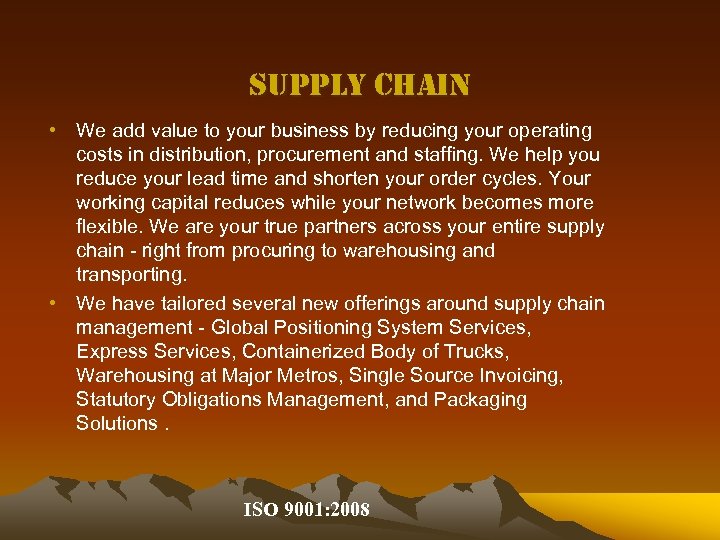 supply chain • We add value to your business by reducing your operating costs