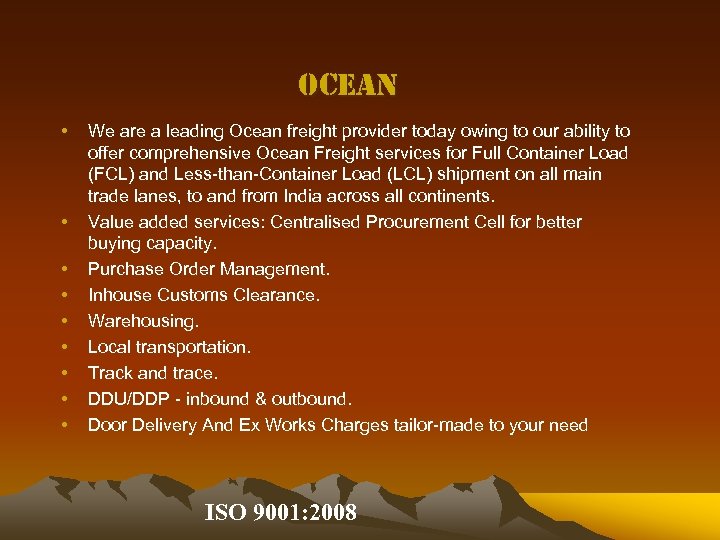 ocean • • • We are a leading Ocean freight provider today owing to