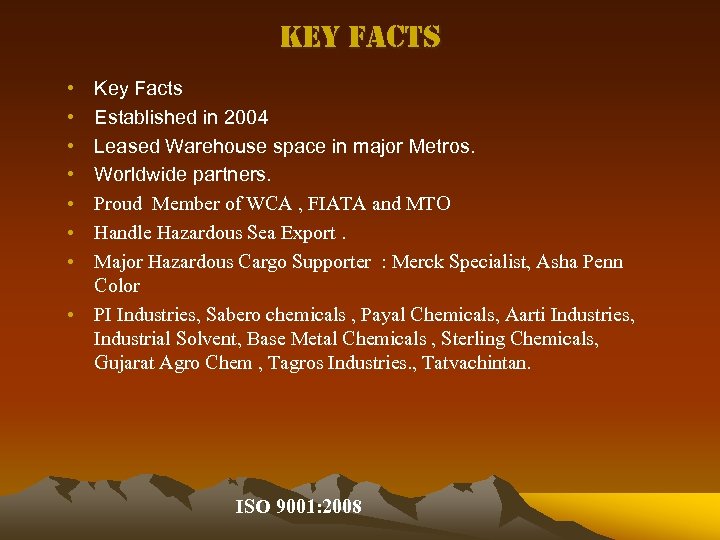 Key facts • • Key Facts Established in 2004 Leased Warehouse space in major