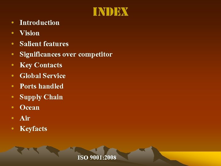  • • • index Introduction Vision Salient features Significances over competitor Key Contacts